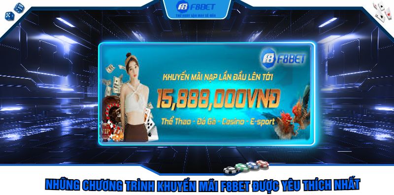 Những chương trình khuyến mãi F8bet được yêu thích nhất